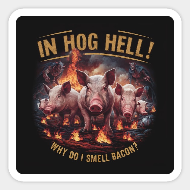 In Hog Hell! Sticker by Dizgraceland